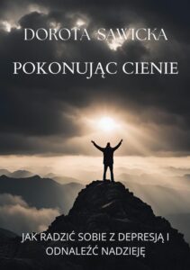 Okładka: Pokonując cienie Jak radzić sobie z depresją i odnaleźć nadzieję