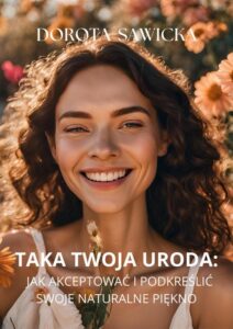 Okładka: Taka twoja uroda. Jak akceptować i podkreślać swoje naturalne piękno