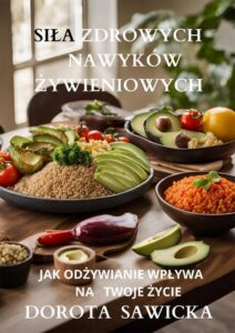 Okładka: Siła zdrowych nawyków żywieniowych