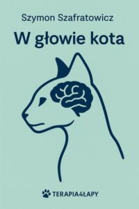 Okładka: W głowie kota. Przewodnik świadomego opiekuna