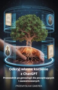 Okładka: Odkryj własne korzenie z ChatGPT: Przewodnik po genealogii dla początkujących i zaawansowanych