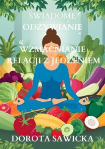 Okładka: Świadome odżywianie Wzmacnianie relacji z jedzeniem