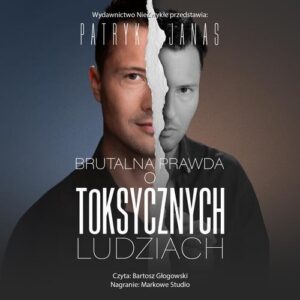 Okładka: Brutalna prawda o toksycznych ludziach
