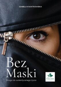 Okładka: Bez maski. Droga do autentycznego życia