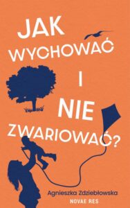 Okładka: Jak wychować i nie zwariować?