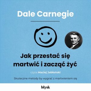Okładka: Jak przestać się martwić i zacząć żyć