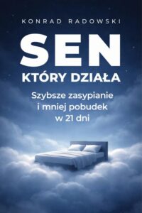 Okładka: Sen, który działa. Szybsze zasypianie i mniej pobudek w 21 dni