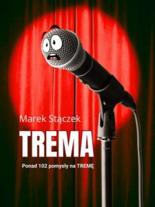 Okładka: Trema. Ponad 102 pomysły na tremę