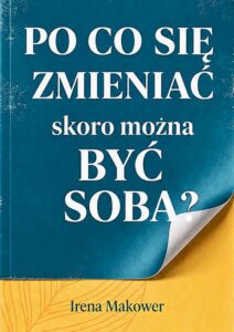 Okładka: Po co się zmieniać, skoro można być sobą?