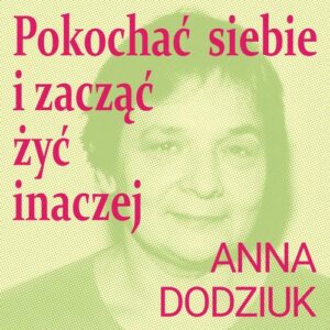Okładka: Pokochać siebie i zacząć żyć inaczej