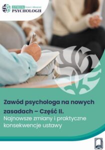 Okładka: Zawód psychologa na nowych zasadach – Część II. Najnowsze zmiany i praktyczne konsekwencje ustawy