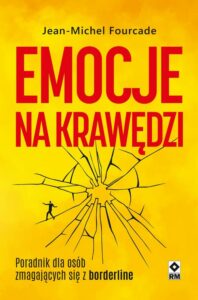 Okładka: Emocje na krawędzi. Poradnik dla osób zmagajacych się z borderline