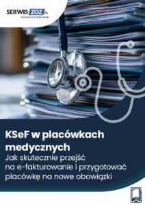 Okładka: KSeF w placówkach medycznych. Jak skutecznie przejść na e-fakturowanie i przygotować placówkę na nowe obowiązki