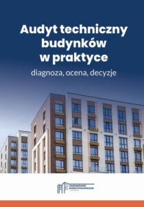 Okładka: Audyt techniczny budynków w praktyce – diagnoza, ocena, decyzje