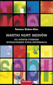 Okładka: Wartki nurt mediów. Ku nowym formom społecznego życia informacji