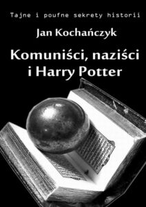 Okładka: Komuniści, naziści i Harry Potter