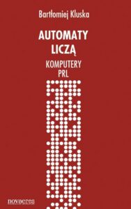 Okładka: Automaty liczą. Komputery PRL