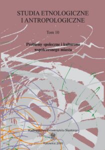 Okładka: Studia Etnologiczne i Antropologiczne. T. 10: Problemy społeczne i kulturowe współczesnego miasta