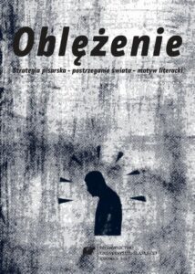 Okładka: Oblężenie. Strategia pisarska - postrzeganie świata - motyw literacki