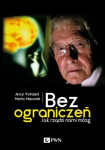 Okładka: Bez ograniczeń. Jak rządzi nami mózg