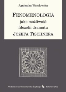 Okładka: Fenomenologia jako możliwość filozofii dramatu Józefa Tischnera