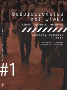 Okładka: Bezpieczeństwo w XXI wieku. Szanse - Zagrożenia - Perspektywy