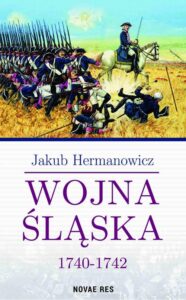 Okładka: Wojna Śląska 1740-1742