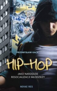 Okładka: Hip-hop jako narzędzie resocjalizacji młodzieży