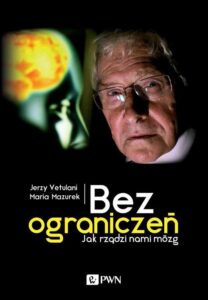Okładka: Bez ograniczeń. Jak rządzi nami mózg