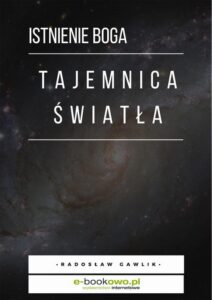 Okładka: Tajemnica światła - istnienie Boga