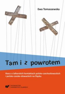 Okładka: Tam i z powrotem. Rzecz o lalkarskich kontaktach polsko-czechosłowackich i polsko-czesko-słowackich na Śląsku. Wyd. 2. popr. i uzup.
