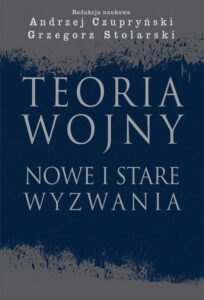 Okładka: Teoria wojny. Nowe i stare wyzwania. Nowe i stare wyzwania