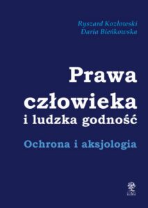Okładka: Prawa człowieka i ludzka godność. Ochrona i aksjologia