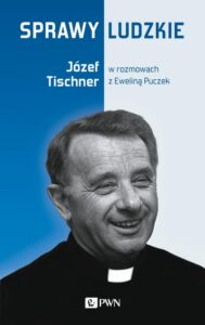 Okładka: Sprawy ludzkie. Józef Tischner w rozmowach z Eweliną Puczek