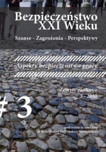 Okładka: „Bezpieczeństwo XXI Wieku Szanse – Zagrożenia – Perspektywy” Aspekty bezpieczeństwa pracy