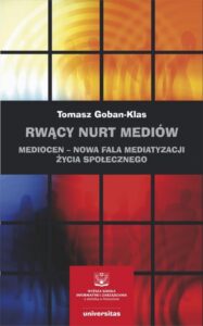 Okładka: Rwący nurt mediów. Mediocen – nowa faza mediatyzacji życia społecznego