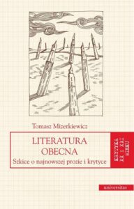 Okładka: Literatura obecna. Szkice o najnowszej prozie i krytyce
