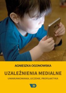 Okładka: Uzależnienia medialne. Uwarunkowania, leczenie, profilaktyka