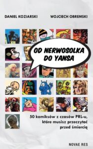 Okładka: Od Nerwosolka do Yansa. 50 komiksów z czasów PRL-u, które musisz przeczytać przed śmiercią