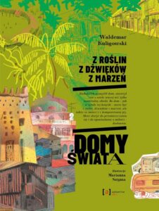 Okładka: Z roślin, z dźwięków, z marzeń. Domy świata