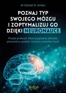 Okładka: Poznaj typ swojego mózgu i zoptymalizuj go dzięki neuronauce