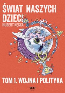 Okładka: Świat naszych dzieci. Tom 1. Wojna i polityka