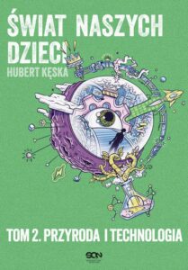Okładka: Świat naszych dzieci. Tom 2. Przyroda i technologia