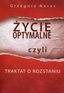 Okładka: Życie optymalne czyli traktat o rozstaniu