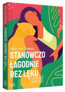 Okładka: Stanowczo łagodnie bez lęku dziś