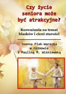 Okładka: Czy starość może być atrakcyjna?. Rozważania na temat blasków i cieni życia seniora