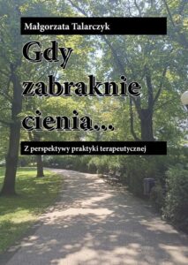 Okładka: Gdy zabraknie cienia. Z perspektywy praktyki terapeutycznej