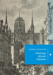 Okładka: Wędrując ulicami Gdańska