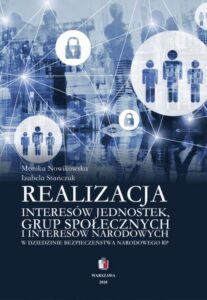 Okładka: Realizacja interesów jednostek grup społecznych i interesów narodowych w dziedzinie bezpieczeństwa narodowego RP
