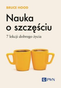Okładka: Nauka o szczęściu. 7 lekcji dobrego życia